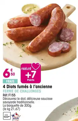 Croque Gel FERME DE CHALLONGES Diots fumés à l'ancienne offre