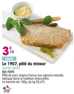 Croque Gel Le 1907, pâté du mineur offre