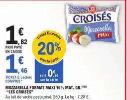 E.Leclerc Express LES CROISÉS Mozzarella offre