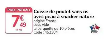Promo - cuisse de poulet sans os avec peau à snacker nature
