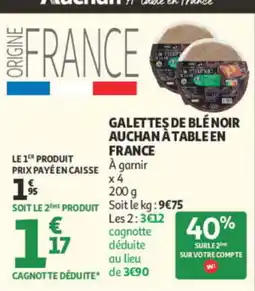 Auchan GALETTES DE BLÉ NOIR AUCHAN À TABLE EN FRANCE offre