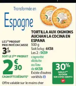 Auchan TORTILLA AUX OIGNONS AUCHAN LA COCINA EN ESPANA offre