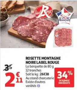Auchan ROSETTE MONTAGNE NOIRE LABEL ROUGE offre
