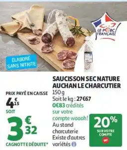Auchan SAUCISSON SEC NATURE AUCHAN LE CHARCUTIER offre