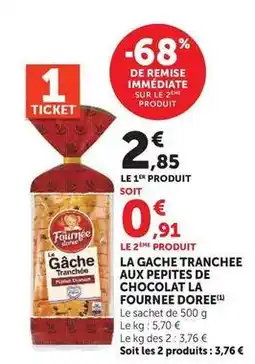 Hyper U La fournée dorée - la gache tranchee aux pepites de chocolat offre