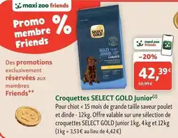 Maxi Zoo Select gold - croquettes junior offre