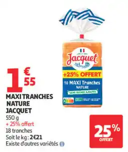 Auchan Jacquet MAXI TRANCHES NATURE offre