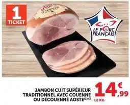 Hyper U Aoste - jambon cuit supérieur traditionnel avec couenne/découenné offre
