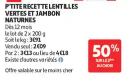 Auchan P'TITE RECETTE LENTILLES VERTES ET JAMBON NATURNES offre