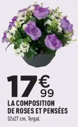 Centrakor Tergal LA COMPOSITION DE ROSES ET PENSÉES offre