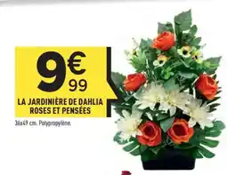 Centrakor LA JARDINIÈRE DE DAHLIA ROSES ET PENSÉES offre