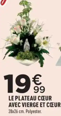 Centrakor LE PLATEAU CŒUR AVEC VIERGE ET CŒUR offre