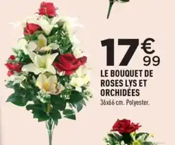 Centrakor LE BOUQUET DE ROSES LYS ET ORCHIDÉES offre