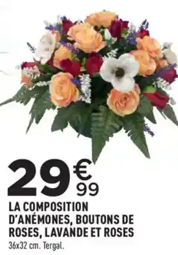 Centrakor Tergal LA COMPOSITION D'ANÉMONES, BOUTONS DE ROSES, LAVANDE ET ROSES offre