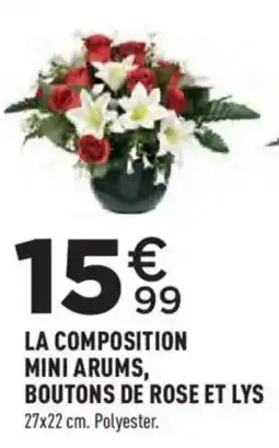 Centrakor LA COMPOSITION MINI ARUMS, BOUTONS DE ROSE ET LYS offre