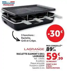 Hyper U Lagrange - raclette element 3 en 1 la grange offre