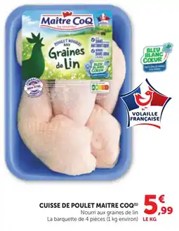 Maximarché Maitre CoQ Cuisse de Poulet offre