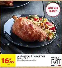 Intermarché Hyper JAMBONNEAU À L'OS CUIT AU BOUILLON offre