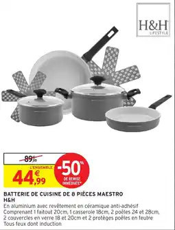Intermarché Hyper H&H BATTERIE DE CUISINE DE 8 PIÈCES MAESTRO offre