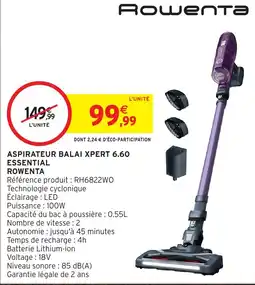 Intermarché Hyper ROWENTA ASPIRATEUR BALAI XPERT 6.60 ESSENTIAL offre