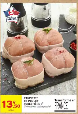 Intermarché Hyper Paupiette de poulet forestière offre