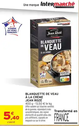 Intermarché Hyper Jean Rozé Blanquette de Veau offre