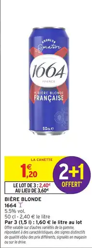 Intermarché Hyper 1664 BIÈRE BLONDE offre