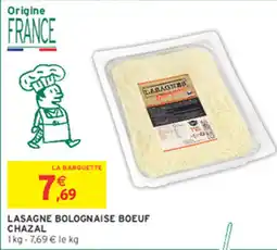 Intermarché Contact CHAZAL LASAGNE BOLOGNAISE BOEUF offre