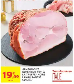 Intermarché Contact Jambon Cuit Supérieur Rôti à la Truffe Noire Langhiranese offre