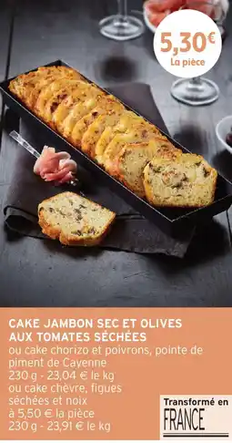Intermarché Cake jambon sec et olives aux tomates sechees offre