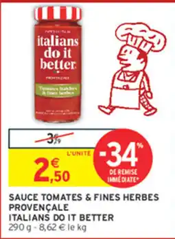 Intermarché Contact ITALIANS DO IT BETTER Sauce Tomates & Fines Herbes Provençale offre