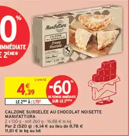 Intermarché Contact Manifattura Calzone surgelée au chocolat noisette offre
