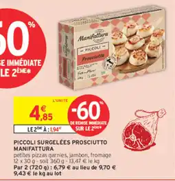 Intermarché Contact Manifattura Piccoli Surgelées Prosciutto offre