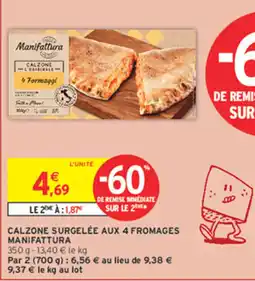 Intermarché Contact Manifattura Calzone surgelée aux 4 fromages offre