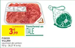 Intermarché Contact FIOCCO VILLANI saucisson de jambon offre