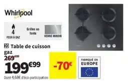 Conforama Whirlpool Table de cuisson gaz offre