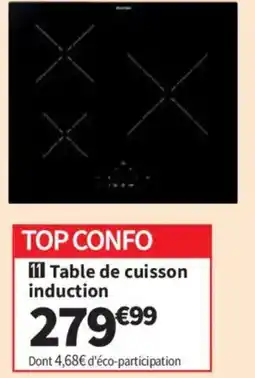 Conforama TOP CONFO Table de cuisson induction offre