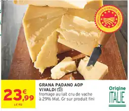 Intermarché Contact VIVALDI GRANA PADANO AOP offre