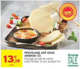 Intermarché Contact AMBROSI PROVOLONE AOP DOUX offre