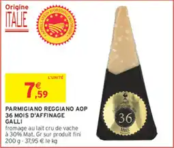 Intermarché Contact GALLI PARMIGIANO REGGIANO AOP offre