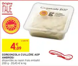 Intermarché Contact AMBROSI Gorgonzola cuillère AOP offre