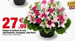 Bazarland Vasque de boutons de rose, alstroemerias, eucalyptus, mini-fleurs offre
