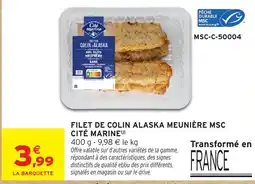 Intermarché CITÉ MARINE FILET DE COLIN ALASKA MEUNIÈRE MSC offre