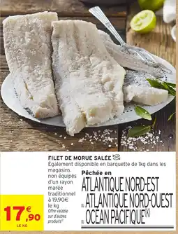 Intermarché FILET DE MORUE SALÉE offre