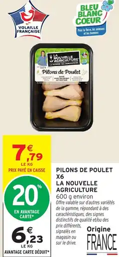 Intermarché LA NOUVELLE AGRICULTURE Pilons de Poulet offre