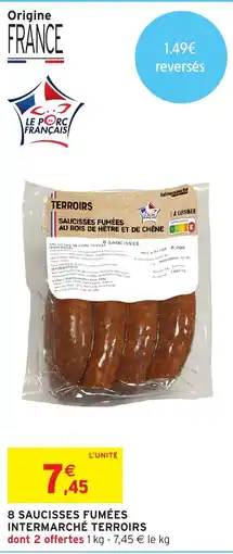 Intermarché TERROIRS SAUCISSES FUMÉES offre