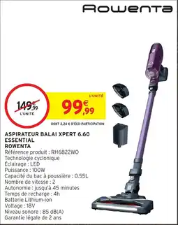 Intermarché ROWENTA ASPIRATEUR BALAI XPERT 6.60 ESSENTIAL offre