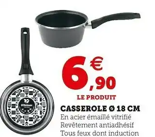 Super U Casserole ø 18 cm offre