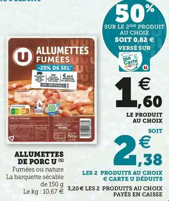 Super U Allumettes de porc u offre