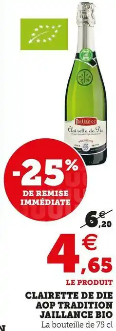 Super U Jaillance clairette de die aop tradition bio offre
